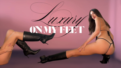 LUXURY ON MY FEET