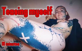10 Minutes of Teasing Myself
