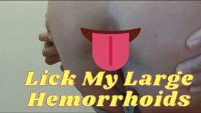 Lick My Large Hemorrhoids!!!