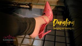 Swinging and teasing with my dangling high heels