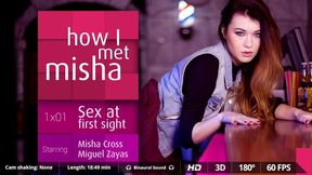 How I met Misha - Ep. 1