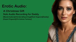 A Christmas Gift - Merry Christmas Daddy! | Erotic Audio for Men | Fap | Masturbation | Submissive Female | Real Orgasm | Female Masturbation | Vibrator | ASMR
