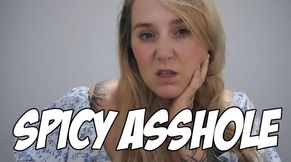 SPICY ASSHOLE