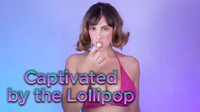 Captivated by the Lollipop