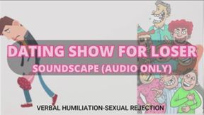 Dating Show for the Loser ( Soundscape)