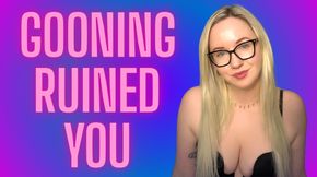 Gooning Ruined You