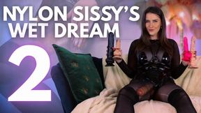 Nylon Sissy's Wet Dream 2 | Nylon Pantyhose Strap On Worship Humiliation | Sophia Truee