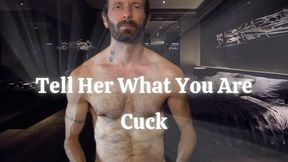 Tell Her What You Are Cuck: Closet Shattered