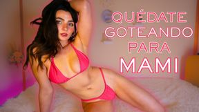 Quédate goteando para Mami | Celestial Kaia