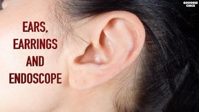 EARS, EARRINGS AND ENDOSCOPE