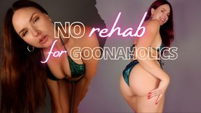 No Rehab for Goonaholics