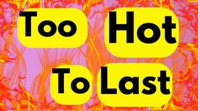 Too Hot to Last Audio - Sara Desire XO - Femdom