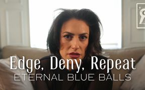 Edge, Deny, Repeat - Eternal Blue Balls