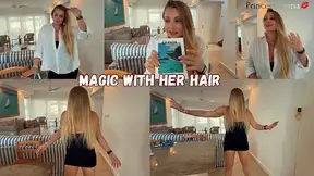 Magic with her hair