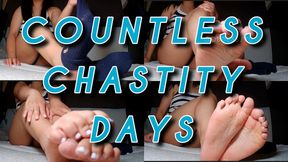 COUNTLESS CHASTITY DAYS