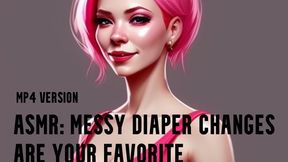 MP4 VERSION Messy diaper changes are your favorite asmr