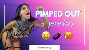 Pimped Out and Penniless!