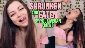 SHRUNKEN AND EATEN BY YOUR VEGAN FRIEND 1080P- ELLIE IDOL