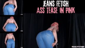 Jeans Fetish Ass Tease in Pink - mp4
