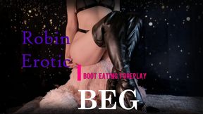 Robin Erotic Goddess Domme Boot Eating Foreplay - Episode 1