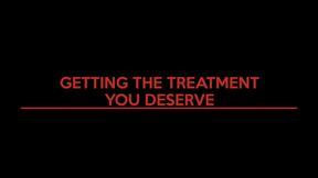 Getting the treatment you deserve - Part 1