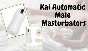 Get your boyfriend Kai Automatic Male Masturbators for this summer (1)