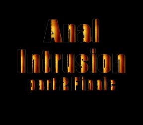 Anal Intrusion Finale