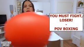 YOU MUST FIGHT, LOSER! - POV BOXING