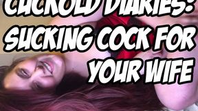 Cuckold Diaries: Sucking Cock For Your Wife