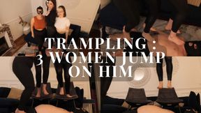 3 Women Jump On Him ! TRAMPLING