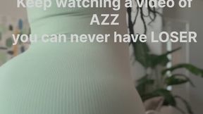 Keep watching my azz
