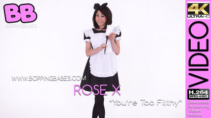 Rose X "You're Too Filthy"