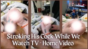 Stroking His Cock While We Watch TV - Dessa Cado - Home Video - Hand Job - Amateur Couple - Cumshot - Tattooed Hands