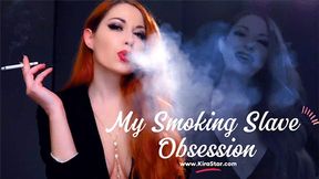 4K My Smoking Slave Obsession