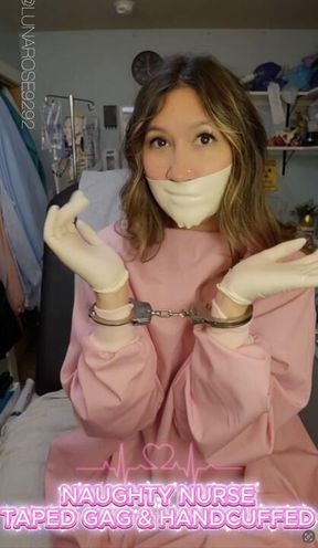 NAUGHTY NURSE TAPED GAGGED & HANDCUFF🩷🧤🤫🔥