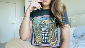 Step-aunt Nikki wants to see your peepee