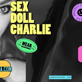 Camp Sissy Boi Presents Sex Doll Charlie