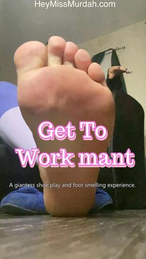Get To Work mant