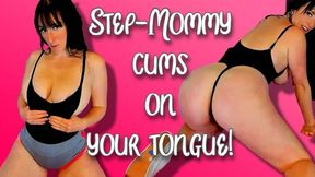 Step Mommy cums on your Tongue