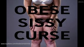 OBESE SISSY CURSE