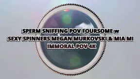 Sperm Snorting Pov Foursome W Sexy Spinners Megan Murkovski & Mia Mi – Immoral Pov 4K