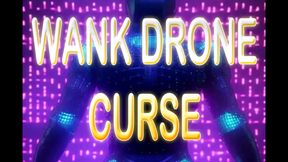 WANK DRONE CURSE