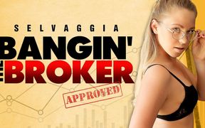 Bangin' the Broker