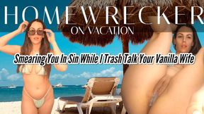 Homewrecker On Vacation - Smeared in Sin While I Trash Talk Your Vanilla Wife