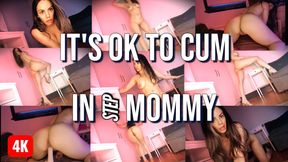 Its OK To Cum In Stepmommy