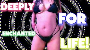 Deeply enchanted for Life! wmv
