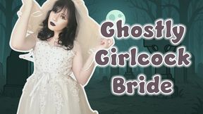 A Ghostly Girlcock Bride