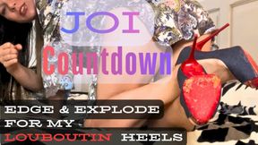 JOI Countdown: Edge & Explode for Mistress Ksana's Louboutin Heels (with subtitles)