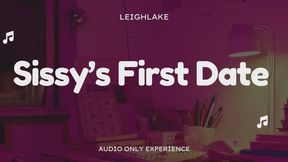 Sissy's First Date - Audio Only Sissification Sissy Training with LeighLake