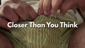 Closer Than You Think